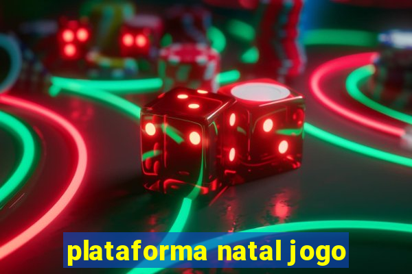 plataforma natal jogo